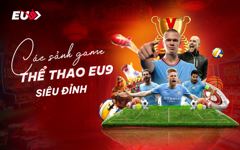 Đa dạng sảnh game cá cược thể thao tại nhà cái EUBET