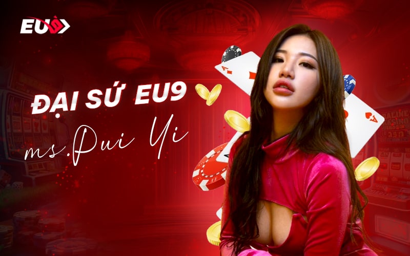 Đại sứ thương hiệu EU9: Nữ siêu mẫu Ms Pui Yi Đại sứ thương hiệu EU9: Nữ siêu mẫu Ms Pui Yi