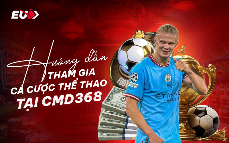 Các bước tham gia cược thể thao tại sảnh CMD368