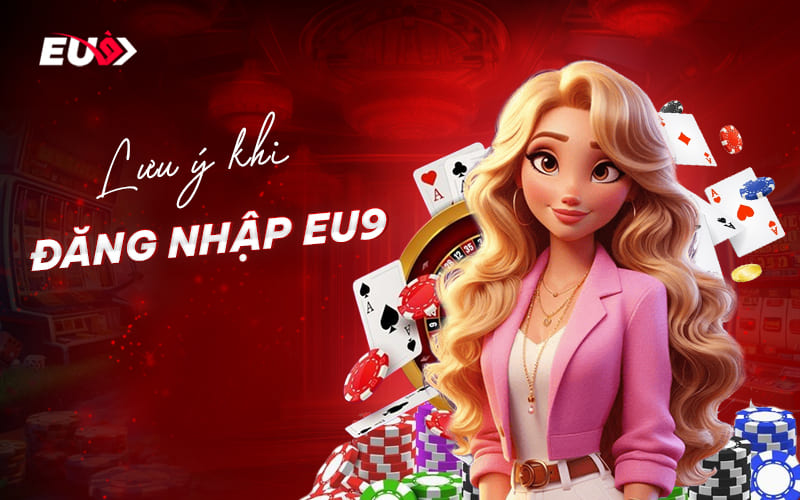 Vài lưu ý khi login vào EU9