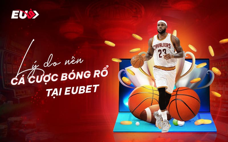 Cá cược bóng rổ tại EU9 có gì đặc biệt