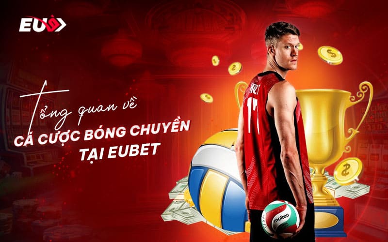 Cá cược bóng chuyền tại EU9 với nhiều thưởng hấp dẫn