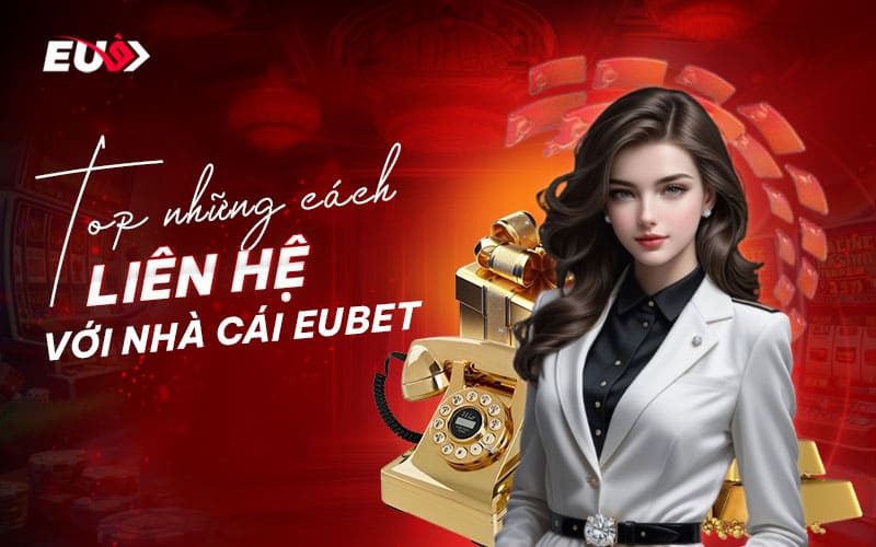 Các phương thức liên hệ EU9 Các phương thức liên hệ EU9