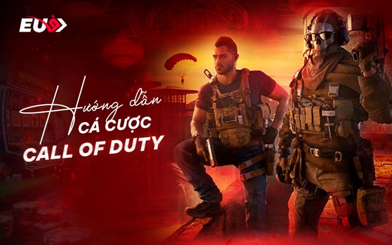 Các bước chi tiết giúp bet thủ dễ dàng trải nghiệm cá cược Call of Duty tại EU9