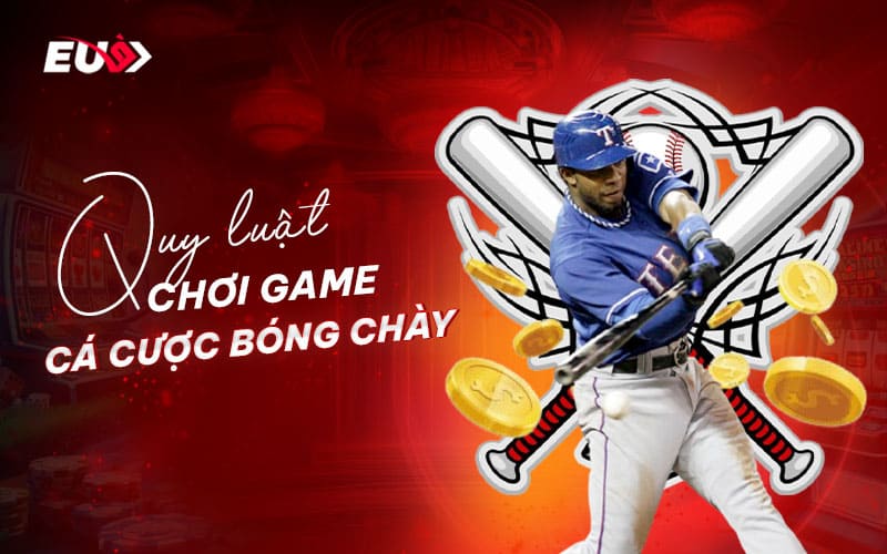 Hướng dẫn chi tiết về luật chơi cá cược bóng chày tại nhà cái EUBET