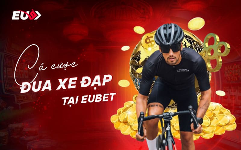 Tìm hiểu hình thức cá cược đua xe đạp tại EU9 Tìm hiểu hình thức cá cược đua xe đạp tại EU9