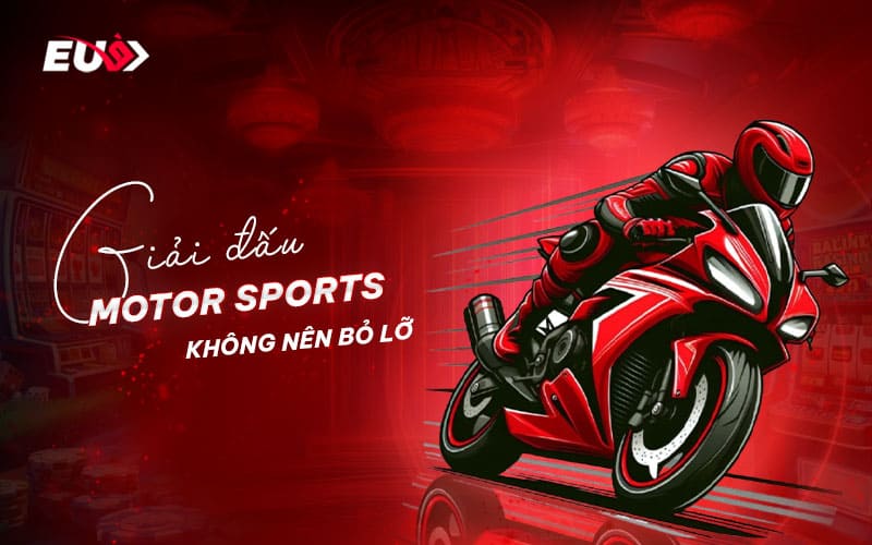 Top giải đấu Motor Sports hấp dẫn nhất hành tinh