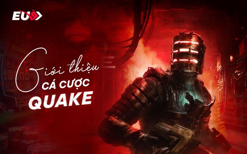 Cá cược Quake là gì? Toàn cảnh chi tiết cho tân thủ Cá cược Quake là gì? Toàn cảnh chi tiết cho tân thủ