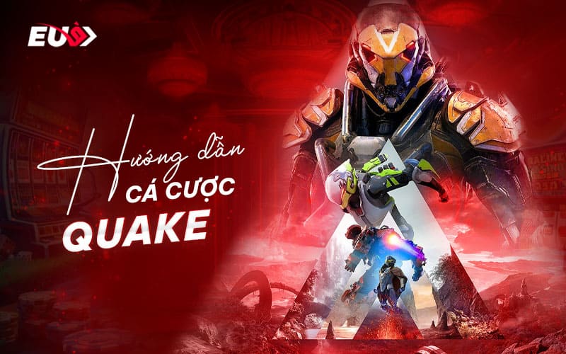 Luật chơi Quake Betting chi tiết cho người mới Luật chơi Quake Betting chi tiết cho người mới