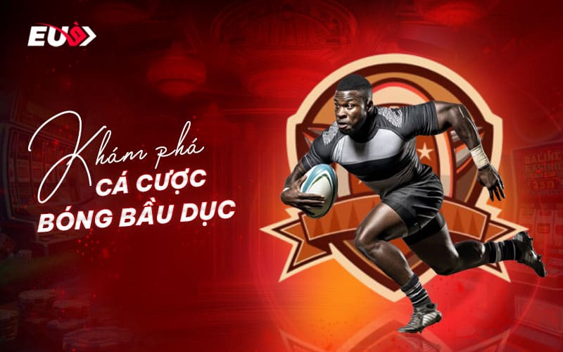 Quy tắc cơ bản khi cược bóng bầu dục Mỹ