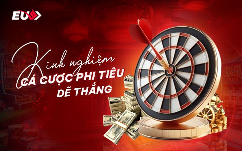 Chiến lược cá cược phi tiêu hiệu quả 2025