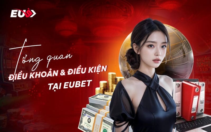Tìm hiểu các điều kiện tham gia cá cược tại EUBET Tìm hiểu các điều kiện tham gia cá cược tại EUBET